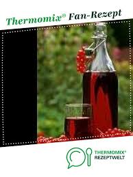 Johannisbeer Likor Rezept Johannisbeer Likor Rezepte Thermomix Thermomix Rezepte