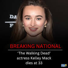 BREAKING NATIONAL: Actress Kelley Mack, known for her role in AMC's zombie  drama “The Walking Dead,” has died.  https://www.actionnews5.com/2025/08/06/walking-dead-actress-kelley-mack-dies-33/