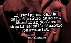 Pretty high tech dealer if it is. Big Drug Dealers Quotes Quotations Sayings 2021
