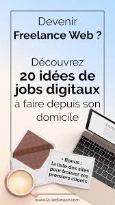Travailler sur internet fait le point. Travail A Domicile 20 Idees Pour Devenir Freelance Web Independant Gagner De L Argent Travail A Domicile Travailler Chez Soi