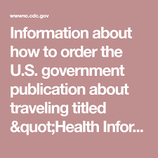 Information About How To Order The U S Government Publication About Traveling Titled Quot H Medical Tourism Centers For Disease Control And Prevention Health