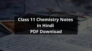 While preparing chemistry notes we have taken toppers cbse is providing online coaching for cbse, icse, state boards and competitive exams. Class 11 Chemistry Notes In Hindi Pdf Free Download