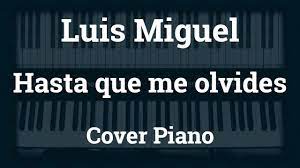 Download as docx, pdf or read online from scribd. Luis Miguel Hasta Que Me Olvides Cover Piano Chords Chordify