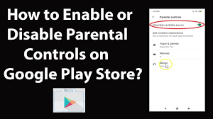 How To Enable Or Disable Parental Controls On Google Play Store Youtube