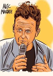 Alec Mackaye. I always have liked this guy and any band he sings in. His  latest band Hammered Hulls is great.