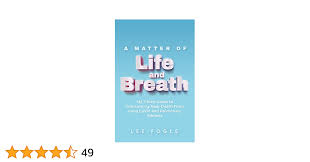 A Matter of Life and Breath: My 7 Step Guide to Overcoming Near Death From  Long CoVid and Pulmonary Fibrosis See more
