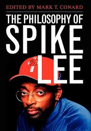 The Philosophy of Spike Lee : Conard, Mark T.: Amazon.sg: Books
