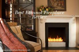 Price and value of product. Best Ethanol Fireplace Review Modern Ethanol Fireplaces
