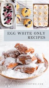 Egg White Only Recipes Dessert Recipes That Use Egg Whites In 2020 Egg White Recipes Dessert Dessert Recipes Desserts