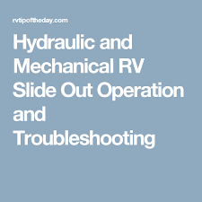 Although slides must stay shut while driving, when the rv is parked and level slides can add extra feet to various living quarters in the rv. Hydraulic And Mechanical Rv Slide Out Operation And Troubleshooting Rv Hydraulic Operator