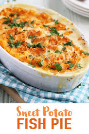 Sweet Potato Fish Pie With Salmon Recipe Fish Pie Salmon And Sweet Potato Food