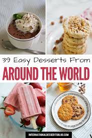 Desserts From Around The World 39 Easy Recipes To Make At Home Using Mostly Pantry Ingredients International Desserts Desserts Super Easy Desserts