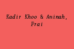 Messrs kadir, khoo & aminah. Kadir Khoo Aminah Prai Law Firm In Prai