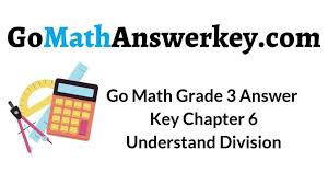 Improve your math knowledge with free questions in division facts for 2, 3, 4, 5, and 10 and thousands of other math skills. Go Math Grade 3 Answer Key Chapter 6 Understand Division Go Math Answer Key