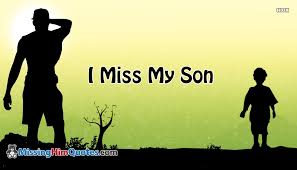 See more ideas about missing you quotes quotes missing you quotes friendship. I Miss My Son Missinghimquotes Com