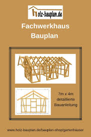 Fachwerkhaus Bauplan Als Pdf 7m X 4m Oder Individuell Nach Ihren Wunschen Erstellt Professionelle Bauanleitung Gerat Bauplan Planer Gartenhaus Selber Bauen