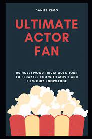 Instantly play online for free, no downloading needed! Ultimate Actor Fan 800 Hollywood Trivia Questions To Bedazzle You With Movie And Film Quiz Knowledge Kimo Daniel 9798715742575 Amazon Com Books