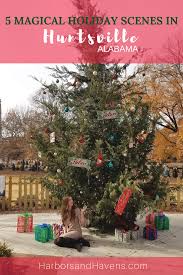 5 Magical Holiday Events In Huntsville Alabama Harbors Havens Huntsville Holiday Travel Usa