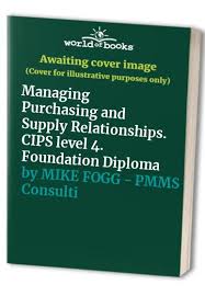 Livros em inglês > literatura. Managing Purchasing And Supply Relationships Cips Le By Mike Fogg Pmms Con 9781861241566 Ebay