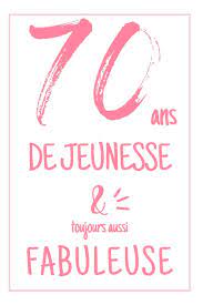 Anniversaire 70 Ans: Carnet De Notes Pour Elle, Une Idée Cadeau Original Et  Utile Pour Célébrer Les 70 Ans De Sa Femme, Sa Soeur, Sa Grand-Mère, Sa ...  Amie Avec Un Mot