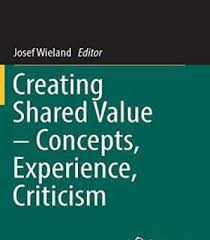 Creating Shared Value Concepts Experience Criticism Ethical Economy Pdf Criticism Ethics Economics