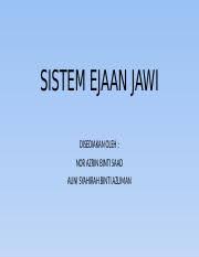 Ta fa jim nun jim ya nun fa alif ha mim. A Sistem Ejaan Jawi Pptx Sistem Ejaan Jawi Disediakan Oleh Nor Azrin Binti Saad Auni Syahirah Binti Azliman Perkembangan Dan Penyebaran Tulisan Jawi Course Hero