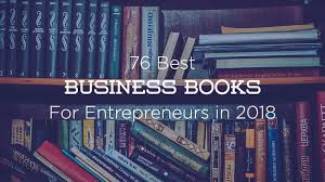 76 Best Business Books For Entrepreneurs To Read In 2019 So