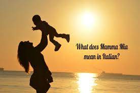 Works for the bad kind of oh my god surprise. What Does Mamma Mia Mean In Italian Use And Meaning Of Mamma Mia
