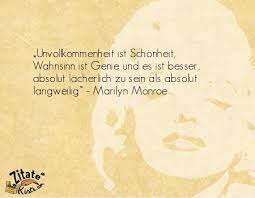 Zitatekiste Unvollkommenheit Ist Schönheit Wahnsinn Ist