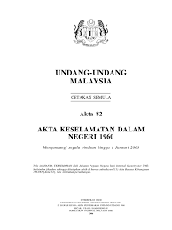 The legislation was enacted after the federation of malaya gained independence from britain in 1957. Akta 82 Akta Keselamatan Dalam Negeri 1960 Disemak 1972