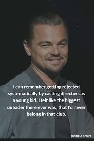 Luddie built a birdhouse once! 45 Amazing Leonardo Dicaprio Quotes On Love Life Motivation Work