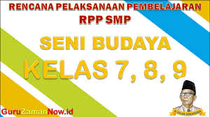 Rencana Pelaksanaan Pembelajaran Rpp Seni Budaya Smp Kelas 7 8 9 K13 Revisi 2018 Guru Zaman Now