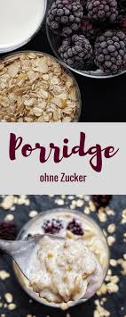 Einfaches Und Schnelles Porridge Ohne Zucker Porridge Fruhstuck Zuckerfrei Ohnezucker Fruhstuck Ohne Zucker Zuckerfreie Rezepte Zuckerfreie Lebensmittel