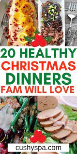 20 Healthy Christmas Dinners Healthy Christmas Dinner Healthy Christmas Healthy