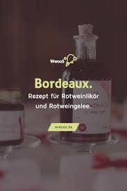 Bordeaux Rotweingelee Schnapsidee Trockener Rotwein