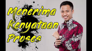 Video Motivasi Menerima Kenyataan Proses By Syafii Efendi Youtube