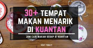 Dari sarapan pagi ke makan malam. 30 Tempat Makan Best Di Kuantan 2021 Pahang Paling Popular