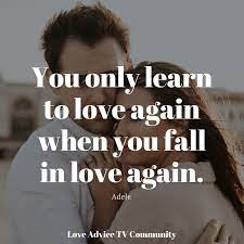 Then read on these falling in love quotes for him. You Only Learn To Love Again When You Fall In Love Again Adele Citation Citationofday Pr Learning To Love Again Falling In Love Again Love Again Quotes