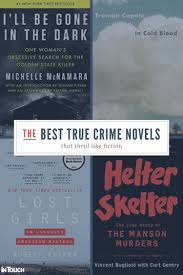 10 Best True Crime Novels Are As Thrilling As Fiction In Touch Weekly True Crime Crime Novels True Crime Books