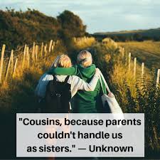 Looking for the best quotes on being single? 25 Best Cousin Quotes To Show How Much You Love Your Cousins