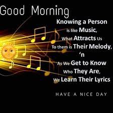 Like Music Too My Ears Good Morning Inspiration Good Morning Quotes Good Morning Beautiful Quotes