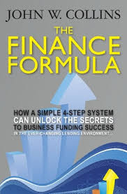 Cash in on other people's patents. The Finance Formula How A Simple 4 Step System Can Unlock The Secrets To Business Funding Success In The Ever Changing Lending Environment Collins John W 9781439255308 Amazon Com Books