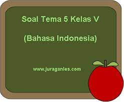 Pada akhir tahun 2014 beberapa koleksi benda kuno di masjid select category aplikasi rapot (1) bahasa indonesia dan kunci (2) bahasa inggris (4) berita (5) bse elektronik (2) buku guru (1) buku kelas. Soal Tematik Kelas 5 Tema 5 Mapel Bahasa Indonesia Dan Kunci Jawaban Juragan Les