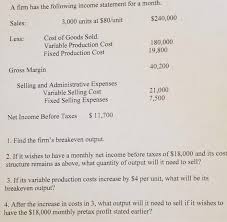 Subtract any deductions you have. Solved A Firm Has The Following Income Statement For A Month 240 000 3 000 Solutioninn