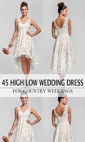 45 Short Country Wedding Dress Perfect With Cowboy Boots Short Or High Low Styles Short Country Wedding Dress High Low Wedding Dress Country Country Wedding Dresses