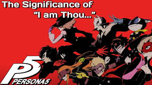 Even if you don't post your own creations, we appreciate feedback on ours. Persona 5 The Significance Of I Am Thou Youtube