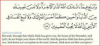 Yakni yang dihalalkan oleh allah berupa makanan, minuman, pakaian, rumah dan perkawinan. Surah Al Qasas 28 77