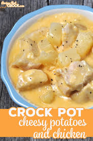 Crock Pot Cheesy Potatoes And Chicken Chicken Crockpot Recipes Easy Crockpot Recipes Easy Chicken Crockpot Recipes