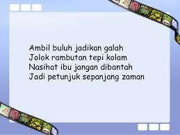 Pantun memang merupakan salah satu puisi lama yang telah dikenal luas oleh masyarakat indonesia. Pantun Nasihat