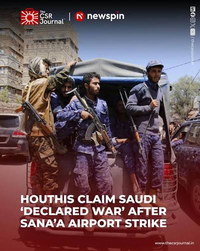 Iran-backed Houthis accused Saudi Arabia of “declaring war” after Saudi-backed  anti-Houthi Yemeni forces bombed Sana'a airport amid escalating regional  tensions. The Houthis warned the strikes would not go unanswered and  threatened an “